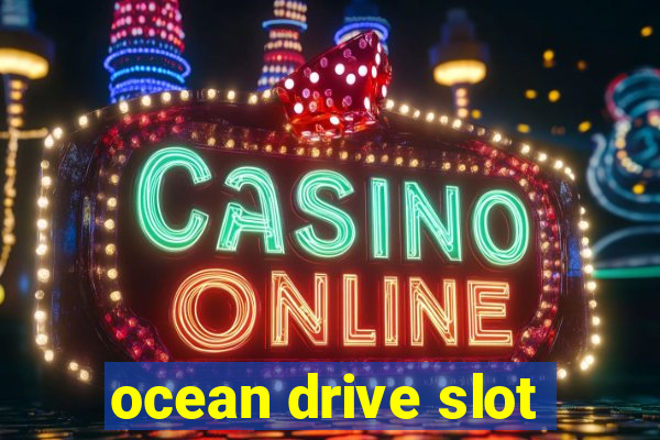 ocean drive slot