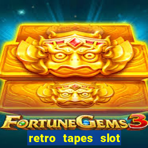 retro tapes slot free play