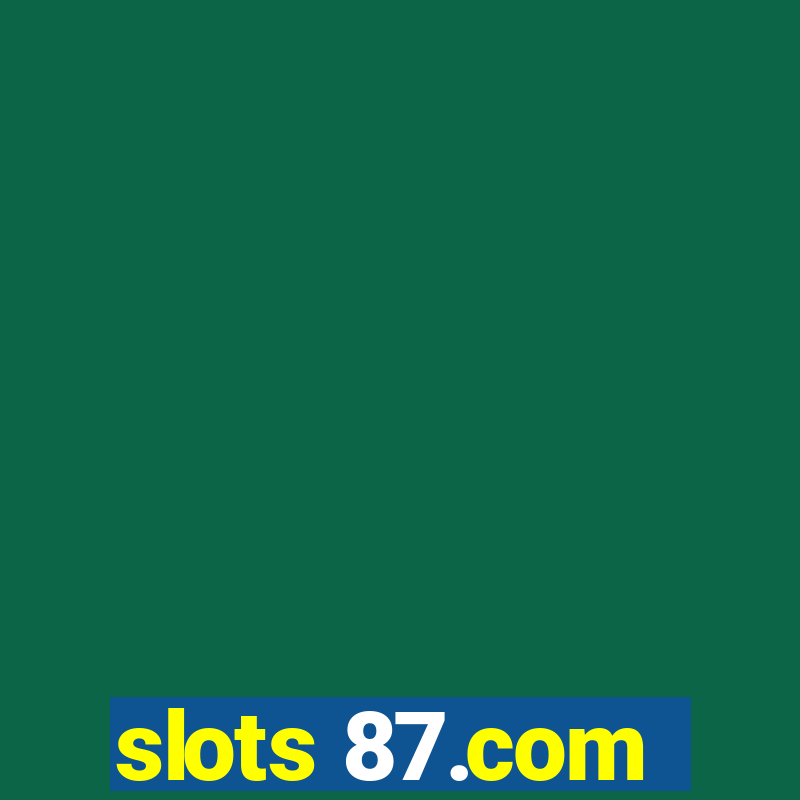 slots 87.com