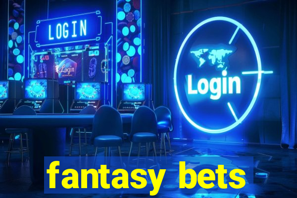 fantasy bets