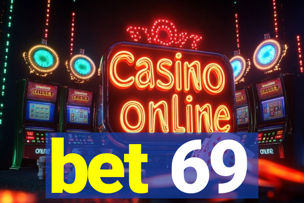 bet 69