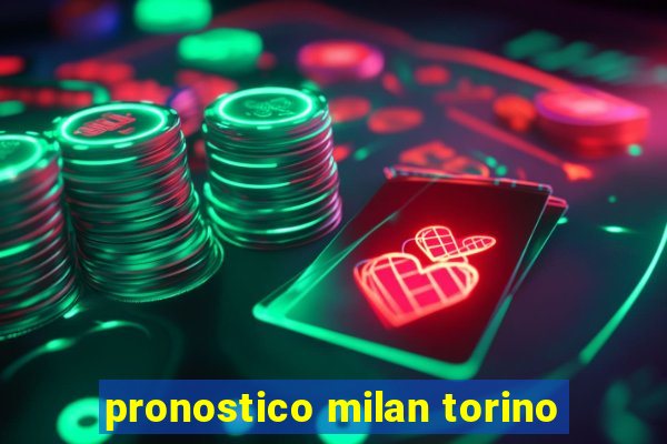 pronostico milan torino