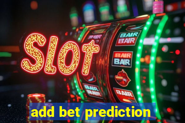 add bet prediction