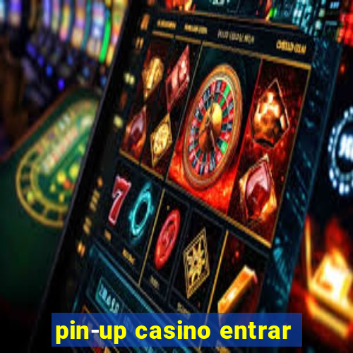 pin-up casino entrar