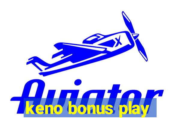 keno bonus play