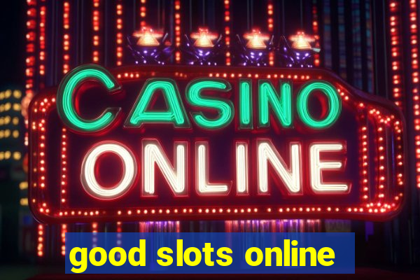 good slots online