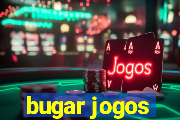 bugar jogos