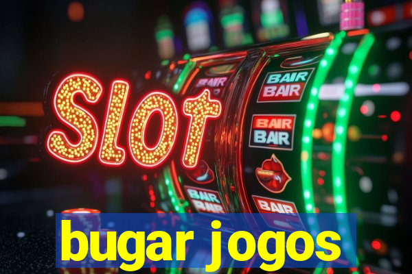 bugar jogos