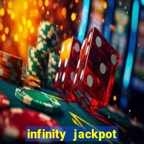 infinity jackpot casino slots