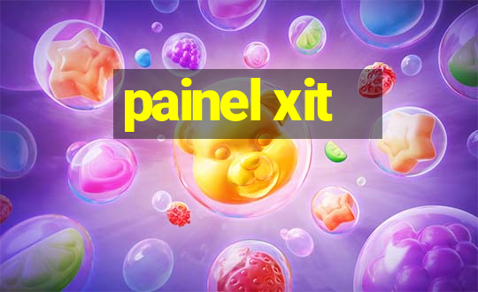 painel xit