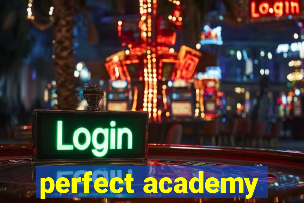 perfect academy