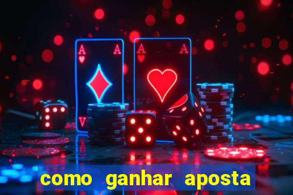 como ganhar aposta gratis betano