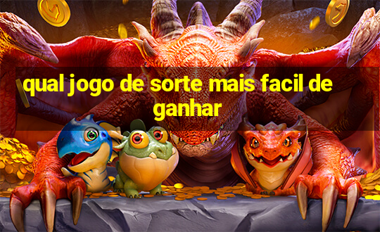 qual jogo de sorte mais facil de ganhar