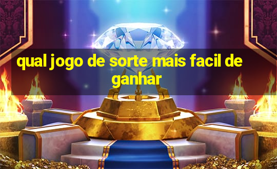 qual jogo de sorte mais facil de ganhar