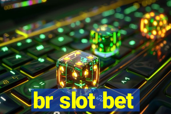 br slot bet