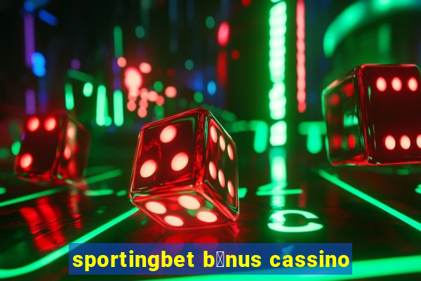 sportingbet b么nus cassino