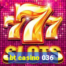 bt casino 036