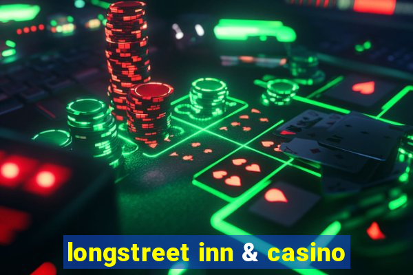 longstreet inn & casino