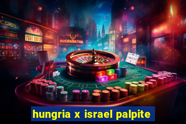 hungria x israel palpite