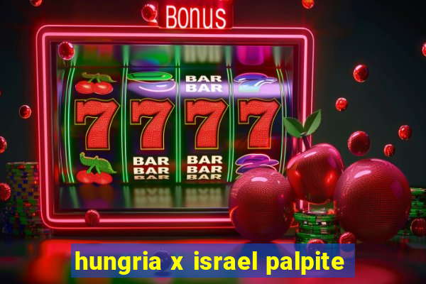 hungria x israel palpite