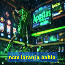 ncm laranja bahia