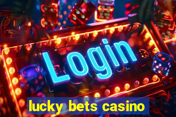 lucky bets casino