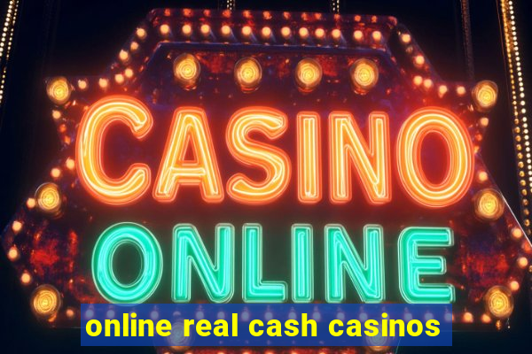 online real cash casinos