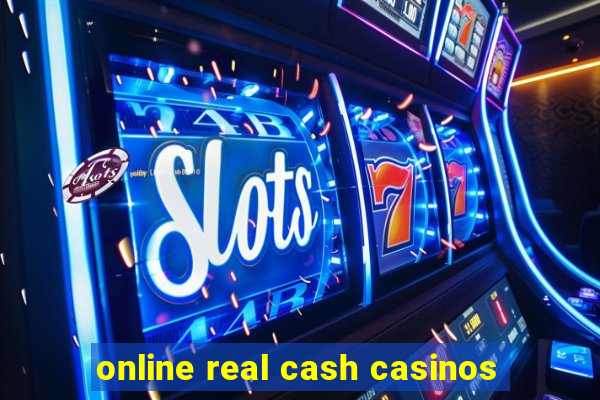 online real cash casinos