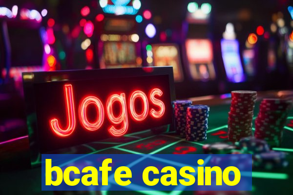 bcafe casino