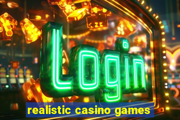 realistic casino games