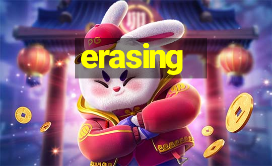 erasing