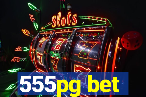 555pg bet