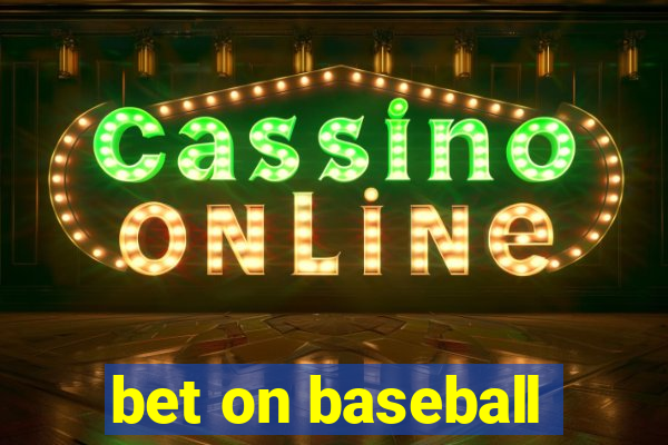 bet on baseball