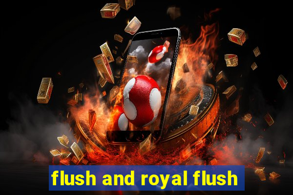 flush and royal flush