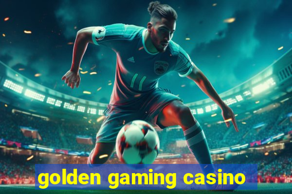 golden gaming casino