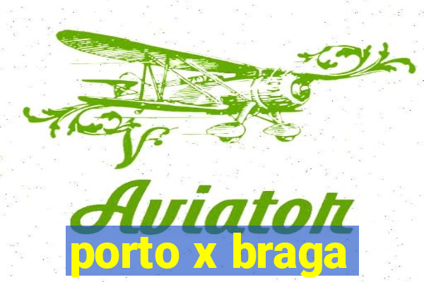 porto x braga