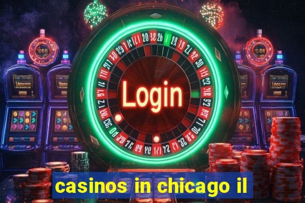 casinos in chicago il