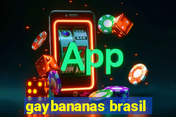 gaybananas brasil