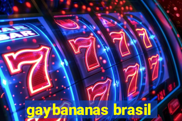 gaybananas brasil