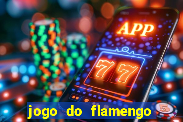 jogo do flamengo que horário