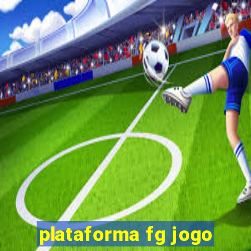 plataforma fg jogo