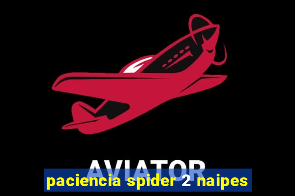 paciencia spider 2 naipes