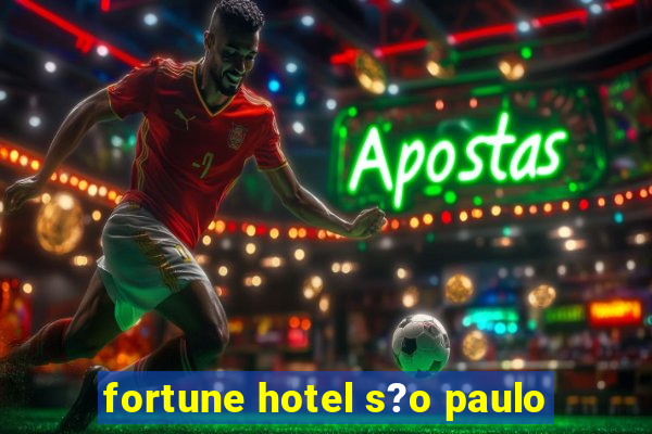 fortune hotel s?o paulo