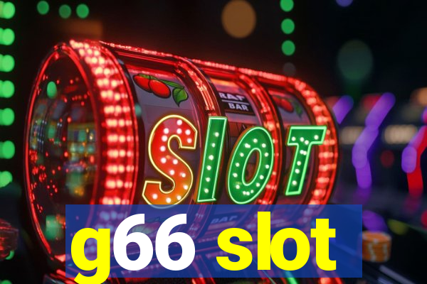 g66 slot