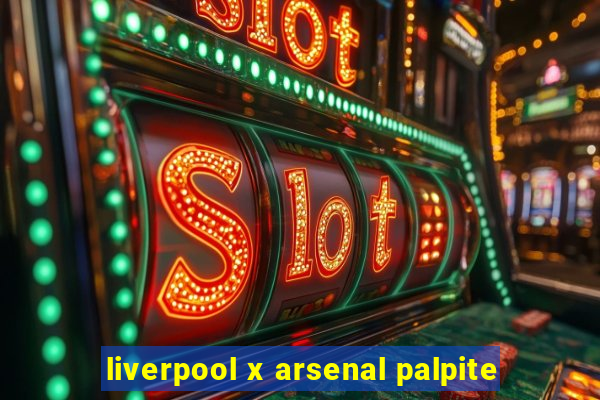 liverpool x arsenal palpite