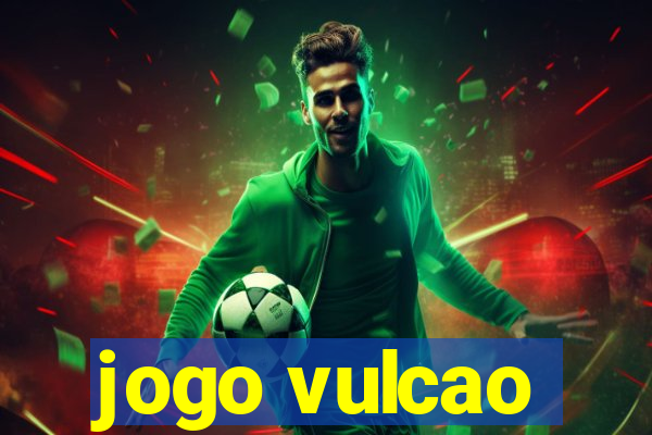 jogo vulcao