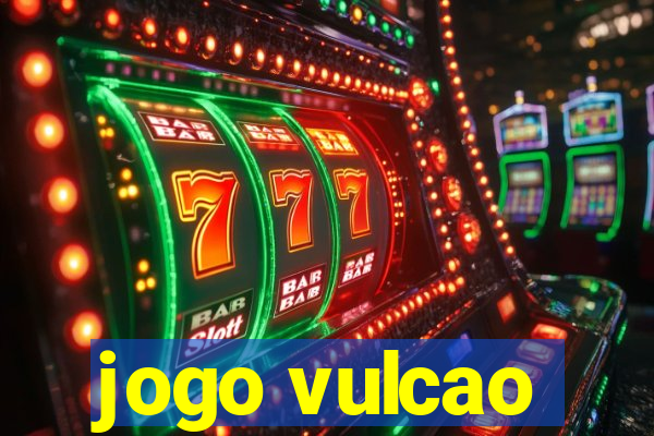 jogo vulcao