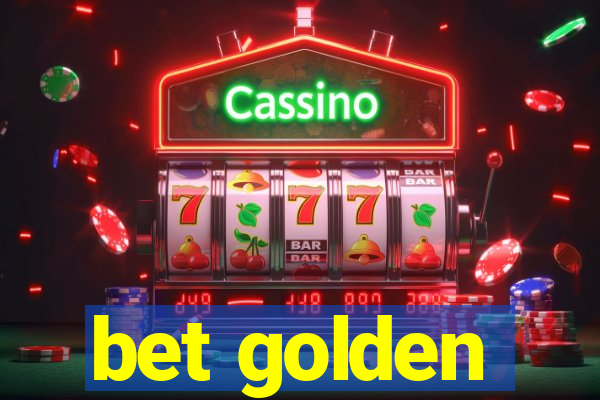 bet golden