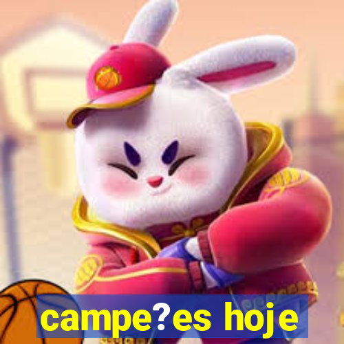 campe?es hoje