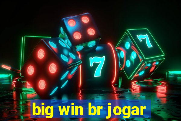 big win br jogar